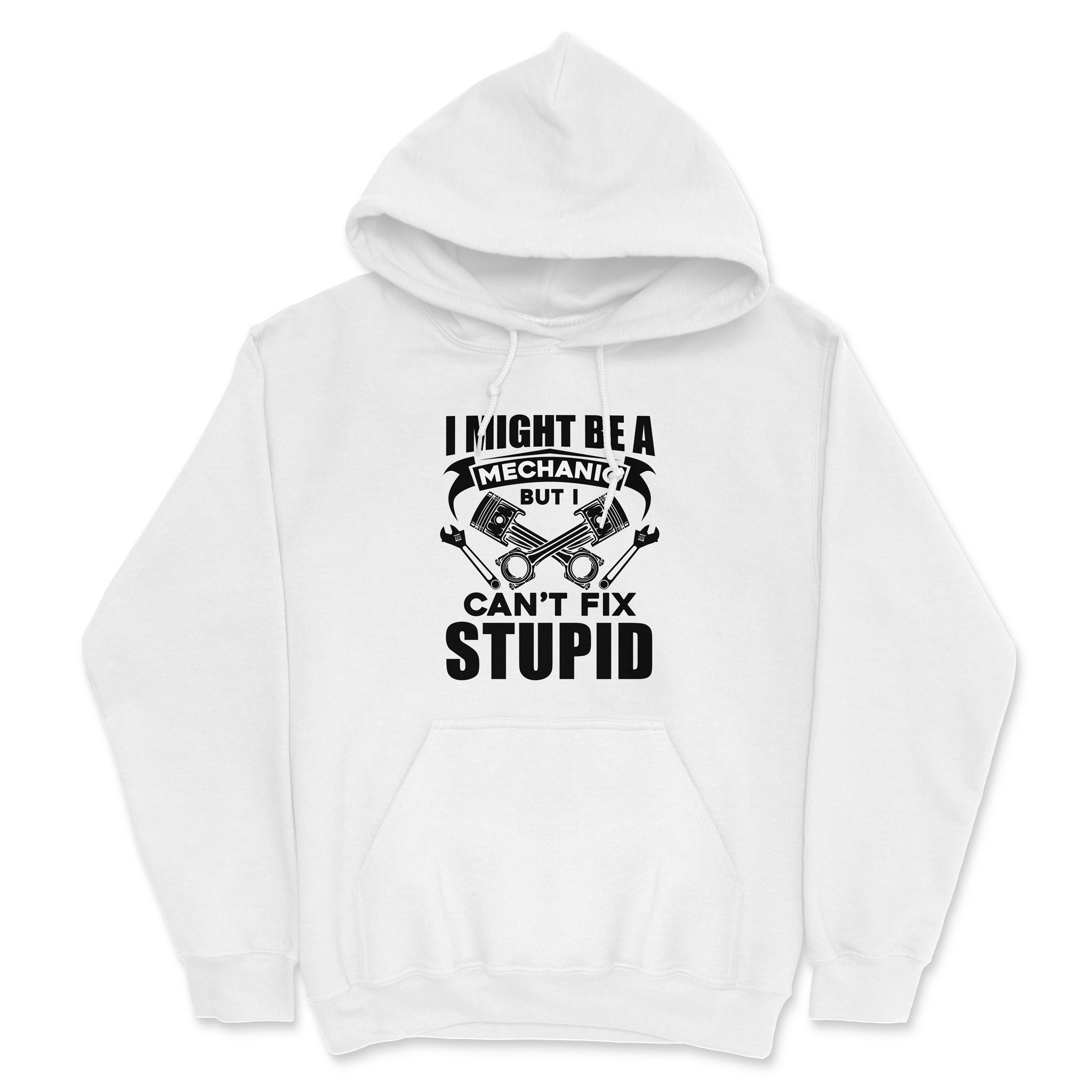 Mechanic - Can't Fix Stupid - Car Hoodie - White.