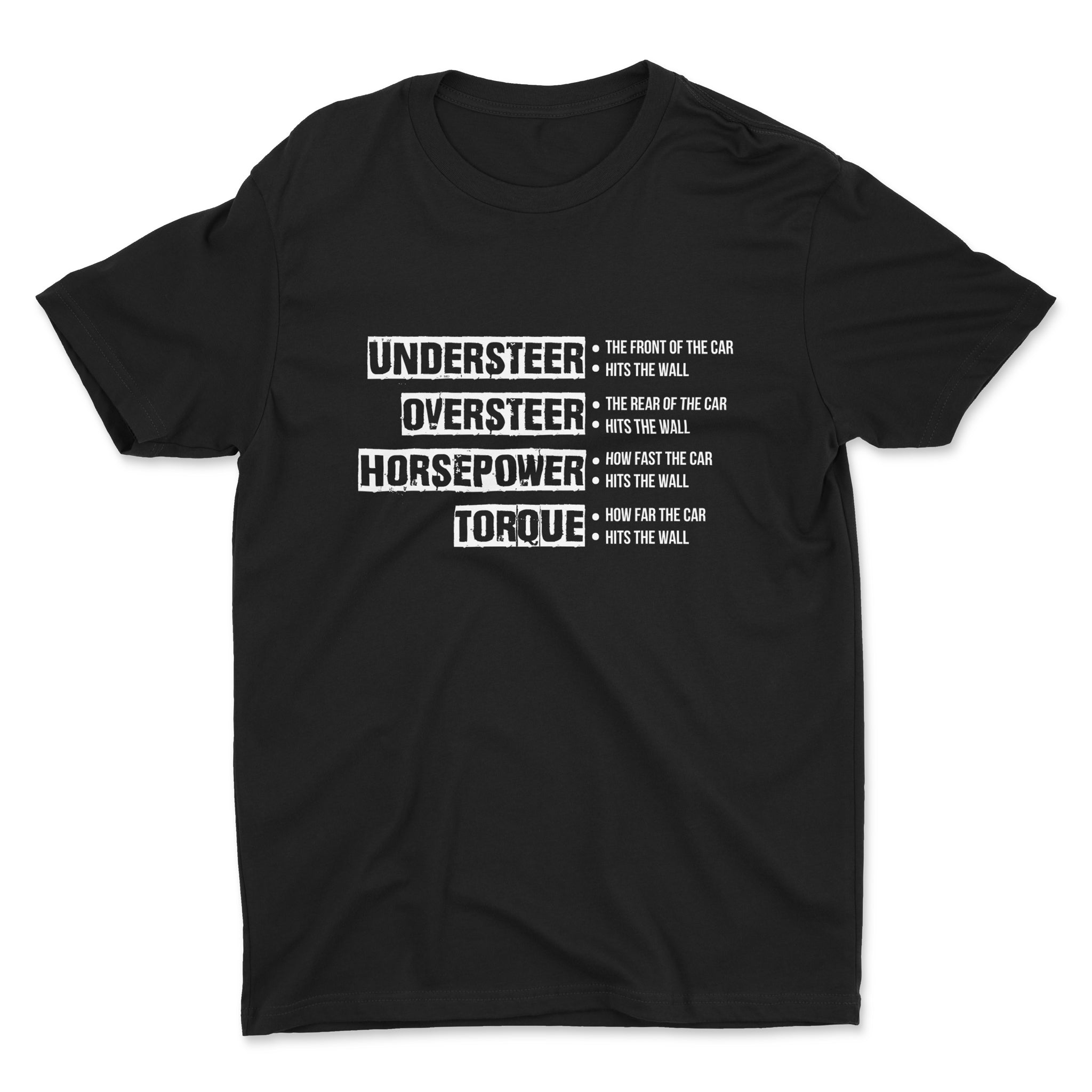 Car Physics - Understeer, Oversteer, Horsepower, Torque - Car T-Shirt - Black.