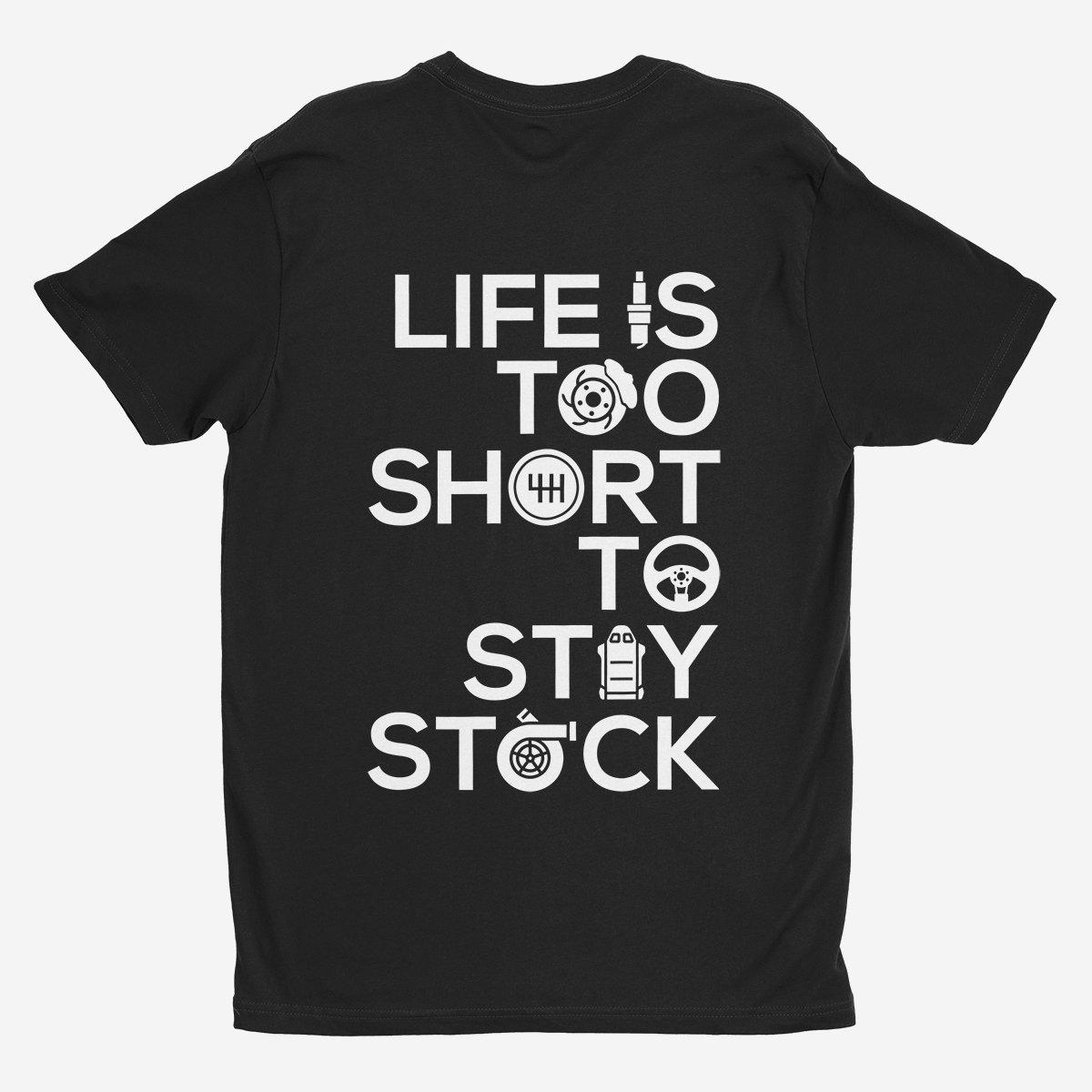 Life Is Too Short To Stay Stock - Car T-Shirt - Black.