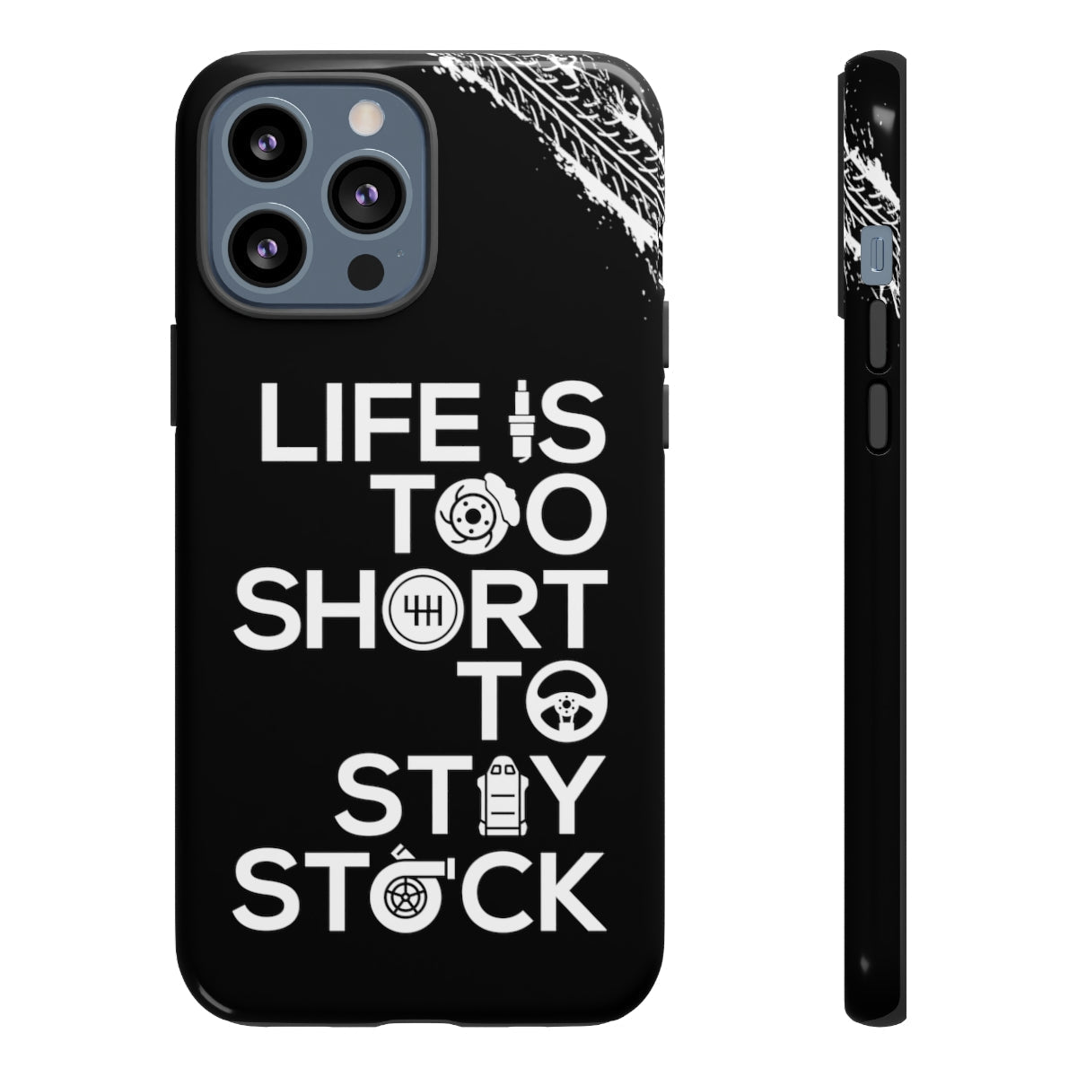 Life Too Short To Stay Stock - Car Phone Case - iPhone 13 Pro Max