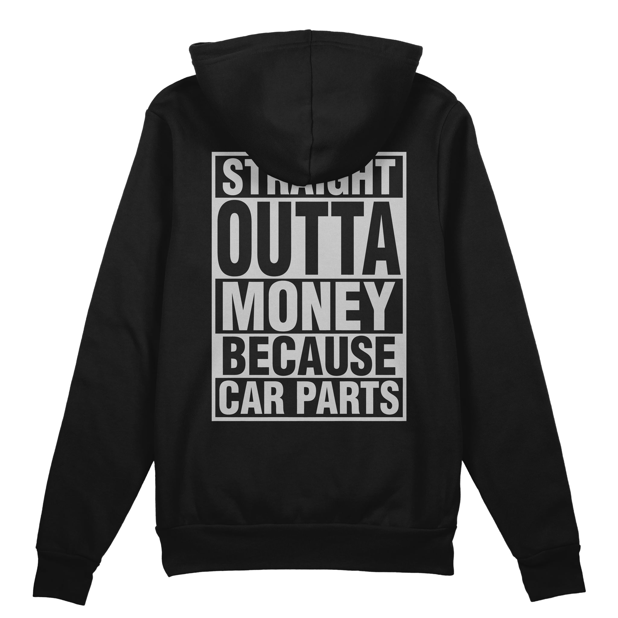 Straight Outta Money Because Car Parts Car Hoodie - Black